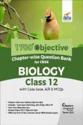 1700+ Objective Chapter-Wise Question Bank For CBSE Biology Class 12 With Case Base, A/R & MCQs
