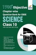 1700+ Objective Chapter-Wise Question Bank For CBSE Science Class 10 With Case Base, A/R & MCQs 1700+ Objective Chapter-Wise Question Bank For CBSE Science Class 10 With Case Base, A/R & MCQs