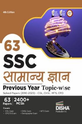 63 SSC Samanya Gyan Previous Year Topic-wise Solved Papers (2010 - 2023) - CGL, CHSL, MTS, CPO | 2400+ General Awareness/ Knowledge PYQs
