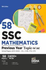 58 SSC Mathematics Previous Year Topic-wise Solved Papers (2010 - 2023) - CGL, CHSL, MTS, CPO | 2400+ Quantitative Aptitude PYQs 58 SSC Mathematics Previous Year Topic-wise Solved Papers (2010 - 2023) - CGL, CHSL, MTS, CPO | 2400+ Quantitative Aptitude PYQs