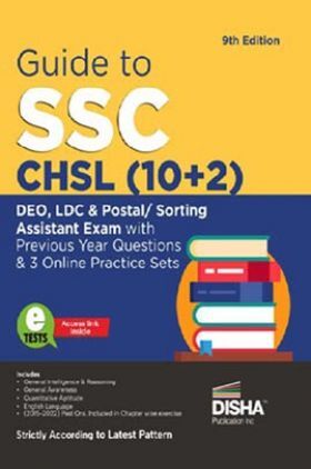 Guide to SSC - CHSL (10+2) DEO, LDC & Postal/ Sorting Assistant Exam with Previous Year Questions & 3 Online Practice Sets | Combined Higher Secondary Level | Staff Selection Comission | PYQ | Mock Test