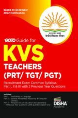 Go To Guide for KVS Teachers (PRT/ TGT/ PGT) Recruitment Exam Common Syllabus (Part I, II & III) Go To Guide for KVS Teachers (PRT/ TGT/ PGT) Recruitment Exam Common Syllabus (Part I, II & III)