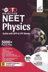 GO TO Objective NEET Physics Guide with DPP & CPP Sheets 9th Edition GO TO Objective NEET Physics Guide with DPP & CPP Sheets 9th Edition