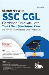 Ultimate Guide to SSC CGL - Combined Graduate Level - Tier I & Tier II (New Pattern) Exam with Previous Year Questions & 5 Online Practice Sets 8th Edition Ultimate Guide to SSC CGL - Combined Graduate Level - Tier I & Tier II (New Pattern) Exam with Previous Year Questions & 5 Online Practice Sets 8th Edition