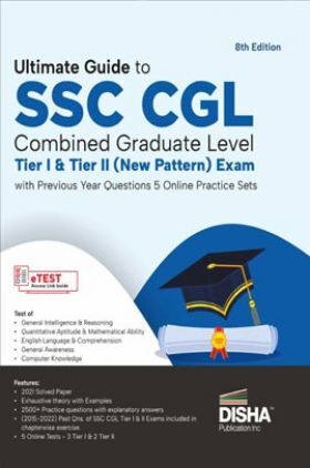 Ultimate Guide to SSC CGL - Combined Graduate Level - Tier I & Tier II (New Pattern) Exam with Previous Year Questions & 5 Online Practice Sets 8th Edition