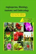 Angiosperms, Histology, Anatomy and Embryology Angiosperms, Histology, Anatomy and Embryology