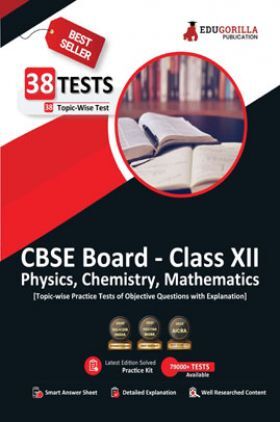 EduGorilla CBSE Board Class XII (Science-PCM) Exam 2023 - 38 Solved MCQ Practice Tests For Physics, Chemistry and Mathematics with Free Access to Online Tests