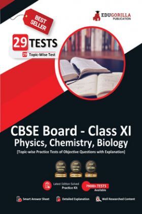 EduGorilla CBSE Board Class XI (Science-PCB) Exam 2023 - 29 Solved MCQ Practice Tests For Physics, Chemistry and Biology with Free Access to Online Tests