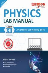Physics Lab Manual Class XII | According to the latest CBSE syllabus and other State Boards following the CBSE curriculum Physics Lab Manual Class XII | According to the latest CBSE syllabus and other State Boards following the CBSE curriculum