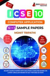ICSE Class X -Computer Application Sample Paper Book | 12 +1 Sample Paper | According to the latest syllabus prescribed by CISCE ICSE Class X -Computer Application Sample Paper Book | 12 +1 Sample Paper | According to the latest syllabus prescribed by CISCE