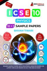 ICSE Class X -Physics Application Sample Paper Book | 12 +1 Sample Paper | According to the latest syllabus prescribed by CISCE ICSE Class X -Physics Application Sample Paper Book | 12 +1 Sample Paper | According to the latest syllabus prescribed by CISCE
