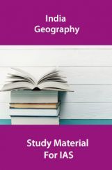 India Geography Study Material For IAS India Geography Study Material For IAS