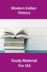 Modern Indian History Study Material For IAS Modern Indian History Study Material For IAS
