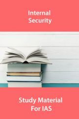Internal Security Study Material For IAS Internal Security Study Material For IAS