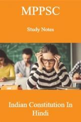 MPPSC Study Notes Indian Constitution In Hindi MPPSC Study Notes Indian Constitution In Hindi