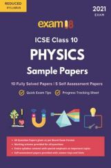 Exam18 ICSE Solved Sample Papers, Physics, Class 10 (Reduced Syllabus) (For 2021 Exam) Exam18 ICSE Solved Sample Papers, Physics, Class 10 (Reduced Syllabus) (For 2021 Exam)