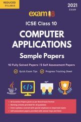 Exam18 ICSE Solved Sample Papers, Computer Applications, Class 10 (Reduced Syllabus) (For 2021 Exam) Exam18 ICSE Solved Sample Papers, Computer Applications, Class 10 (Reduced Syllabus) (For 2021 Exam)