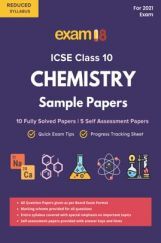 Exam18 ICSE Solved Sample Papers, Chemistry, Class 10 (Reduced Syllabus) (For 2021 Exam) Exam18 ICSE Solved Sample Papers, Chemistry, Class 10 (Reduced Syllabus) (For 2021 Exam)
