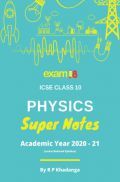 Exam18 ICSE Class 10 Physics Super Notes Exam18 ICSE Class 10 Physics Super Notes
