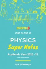 Exam18 ICSE Class 10 Physics Super Notes Exam18 ICSE Class 10 Physics Super Notes