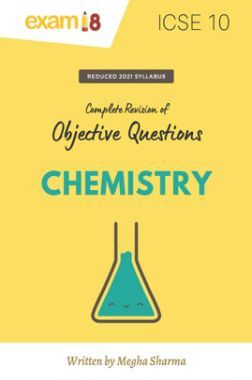 Exam18 Objective Revisions In Chemistry For ICSE Class 10
