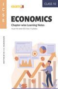 Exam18 Economics Chapter-Wise Learning Notes For ICSE Class 10 Exam18 Economics Chapter-Wise Learning Notes For ICSE Class 10