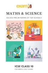 Exam18 ICSE Class 10 Solved Prelim Papers Of Maths, Physics, Chemistry, Biology For Full Year Revisions Exam18 ICSE Class 10 Solved Prelim Papers Of Maths, Physics, Chemistry, Biology For Full Year Revisions
