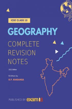 Exam18 ICSE Class 10 Geography Complete Revision Notes With Map Work