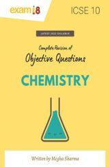 Exam18 ICSE Class 10 Chemistry Chapter Wise Objective Q&A Exam18 ICSE Class 10 Chemistry Chapter Wise Objective Q&A