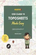 Exam18 ICSE Class 10 Toposheets Made Easy (Follows latest G43S7 & G43S10 Sheets) Exam18 ICSE Class 10 Toposheets Made Easy (Follows latest G43S7 & G43S10 Sheets)