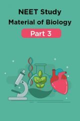 NEET Study Material Of Biology Part 3 NEET Study Material Of Biology Part 3