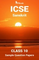 ICSE Sample Question Papers For Class 10 SANSKRIT ICSE Sample Question Papers For Class 10 SANSKRIT