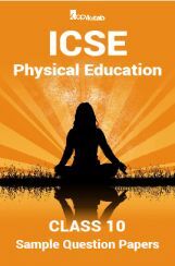ICSE Sample Question Papers For Class 10 Physical-Education ICSE Sample Question Papers For Class 10 Physical-Education