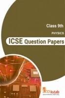 ICSE Question Papers For Class 9 Physics ICSE Question Papers For Class 9 Physics