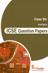 ICSE Question Papers For Class 9 Physics ICSE Question Papers For Class 9 Physics