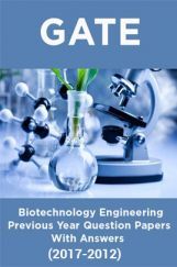 GATE Biotechnology Previous Year Question Papers With Answers (2017-2012) GATE Biotechnology Previous Year Question Papers With Answers (2017-2012)