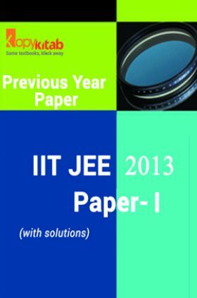 IIT JEE QUESTION PAPERS PAPER 1 WITH SOLUTIONS 2013