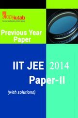 IIT JEE QUESTION PAPERS PAPER 2 WITH SOLUTIONS 2014 IIT JEE QUESTION PAPERS PAPER 2 WITH SOLUTIONS 2014