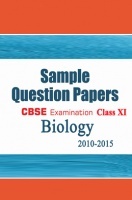 CBSE SAMPLE QUESTION PAPERS FOR CLASS 11 BIOLOGY 2010-2015 CBSE SAMPLE QUESTION PAPERS FOR CLASS 11 BIOLOGY 2010-2015