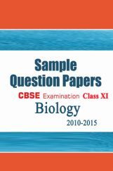 CBSE SAMPLE QUESTION PAPERS FOR CLASS 11 BIOLOGY 2010-2015 CBSE SAMPLE QUESTION PAPERS FOR CLASS 11 BIOLOGY 2010-2015