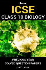 ICSE Previous Year Solved Question Papers For Class 10 Biology 2007-2015 ICSE Previous Year Solved Question Papers For Class 10 Biology 2007-2015