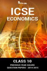 ICSE Previous Year Solved Question Papers For Class 10 Economics 2014-2015 ICSE Previous Year Solved Question Papers For Class 10 Economics 2014-2015