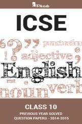 ICSE Previous Year Solved Question Papers For Class 10 English 2014-2015 ICSE Previous Year Solved Question Papers For Class 10 English 2014-2015