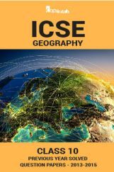 ICSE Previous Year Solved Question Papers For Class 10 Geography 2013-2015 ICSE Previous Year Solved Question Papers For Class 10 Geography 2013-2015