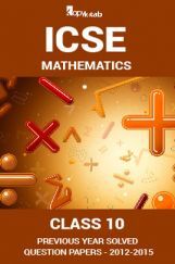 ICSE Previous Year Solved Question Papers For Class 10 Mathematics 2012-2015 ICSE Previous Year Solved Question Papers For Class 10 Mathematics 2012-2015