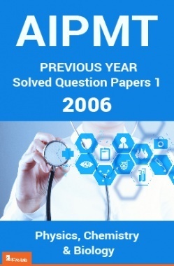 AIPMT Previous Year Solved Question Papers I 2006