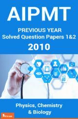 AIPMT Previous Year Solved Question Papers I And II 2010 AIPMT Previous Year Solved Question Papers I And II 2010