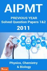 AIPMT Previous Year Solved Question Papers I And II 2011 AIPMT Previous Year Solved Question Papers I And II 2011
