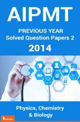 AIPMT Previous Year Solved Question Papers I 2014 AIPMT Previous Year Solved Question Papers I 2014