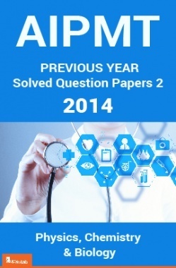 AIPMT Previous Year Solved Question Papers I 2014